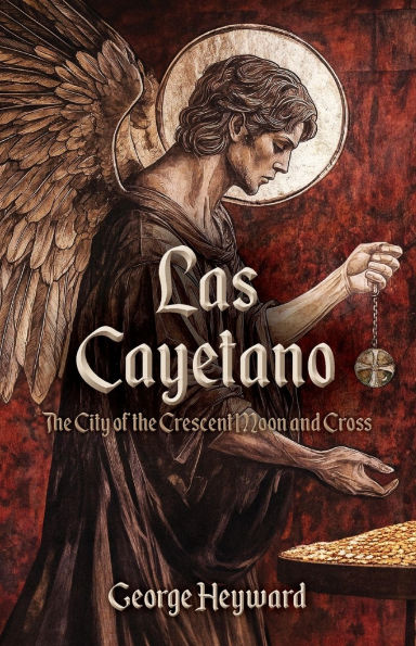 Las Cayetano: the City of Crescent Moon and Cross