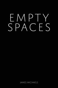Free downloading books Empty Spaces by James Michaels