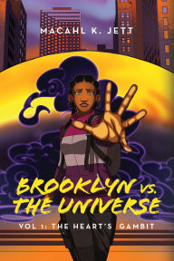 Download free ebooks for free Brooklyn Vs. The Universe: Vol 1 - The Heart's Gambit