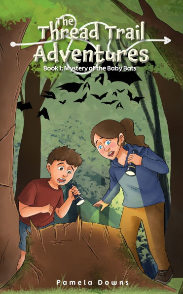 The Thread Trail Adventures: Book 1: Mystery of the Baby Bats