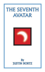 Free computer ebook pdf download The Seventh Avatar 9798822976252  (English literature) by Justin Bortz, Linda Lysakowski