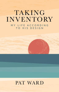 Books database download Taking Inventory: My Life According to His Design 9798822976757 DJVU PDF