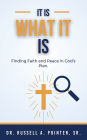 It Is What It Is: Finding Faith and Peace in God's Plan