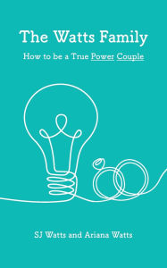 Download epub format books The Watts Family: How to be a True Power Couple 9798822978676 by Sj Watts, Ariana Watts in English