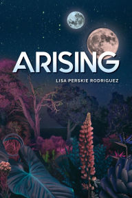 Title: Arising, Author: Lisa Perskie Rodriguez