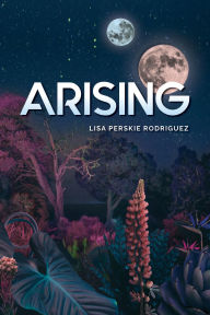 Title: Arising, Author: Lisa Perskie Rodriguez