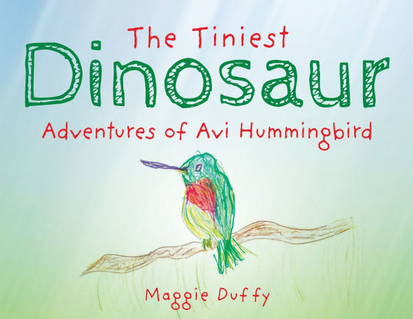 The Tiniest Dinosaur: Adventures of Avi Hummingbird