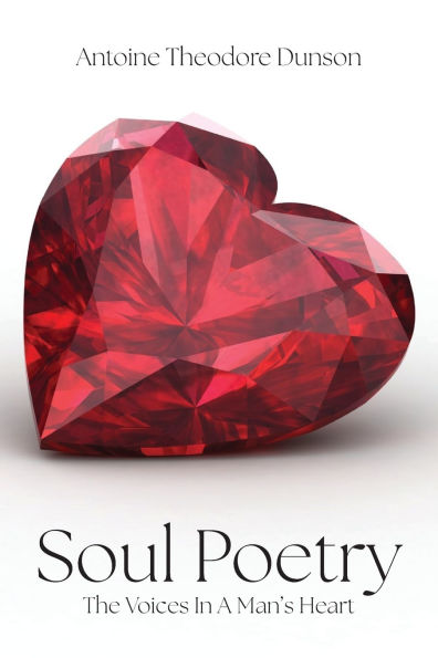 Soul Poetry: The Voices a Man's Heart