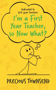 Free computer e books download I'm a First-Year Teacher, so Now What?