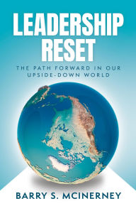 Download google books as pdf online Leadership RESET: The Path Forward in Our Upside-down World FB2 iBook CHM by Barry S McInerney