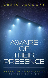 Downloading google books for free Aware Of Their Presence: Revised Edition, Based On True Events