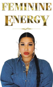 Free text format ebooks download Feminine Energy (English literature) 9798822984127 by Brandon Brooks