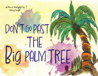Free book to read and download Don't Go Past the Big Palm Tree (English Edition) 9798822985124 MOBI ePub CHM