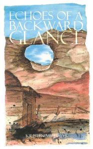Free new books download Echoes of a Backward Glance by Kristen Michaels (English literature) 9798822985872