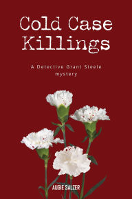 Electronic ebooks free download Cold Case Killings: A Detective Grant Steele mystery