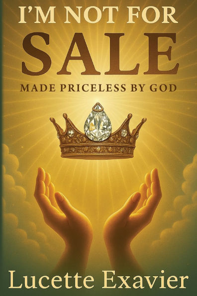 I'm Not for Sale: Made Priceless by God