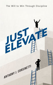 Free audio books zip download Just Elevate: The Will to Win Through Discipline 9798822990135