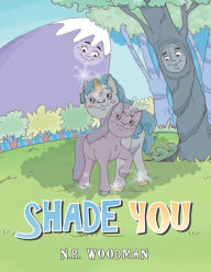 Title: Shade You, Author: N.R. Woodman