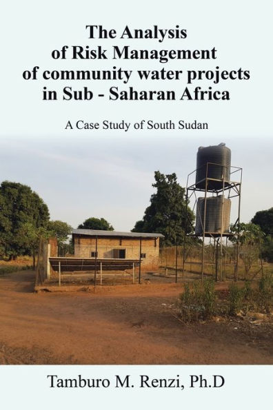 The Analysis of Risk Management community water projects Sub - Saharan Africa: A Case Study South Sudan