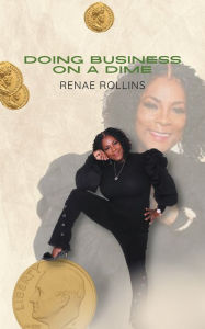 Title: Doing Business on a Dime, Author: Renae Rollins