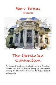 Free pdf ebooks downloads The Ukrainian Connection English version by Merv Straus, Merv Straus