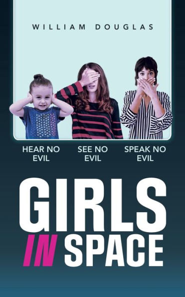 Girls Space: Hear No Evil See Speak