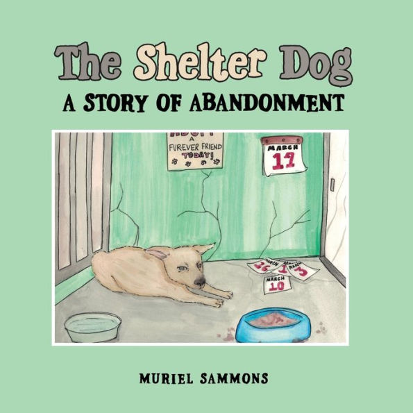 The Shelter Dog: A Story of Abandonment