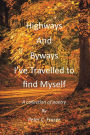 Highways and Byways, I've Travelled to Find Myself: A Collection of Poetry