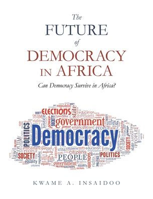 The Future of Democracy Africa: Can Survive Africa?