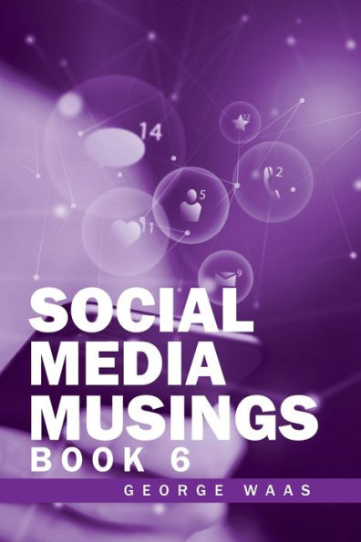 SOCIAL MEDIA MUSINGS: Book 6