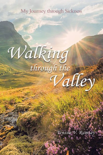 Walking through the Valley: My Journey through Sickness