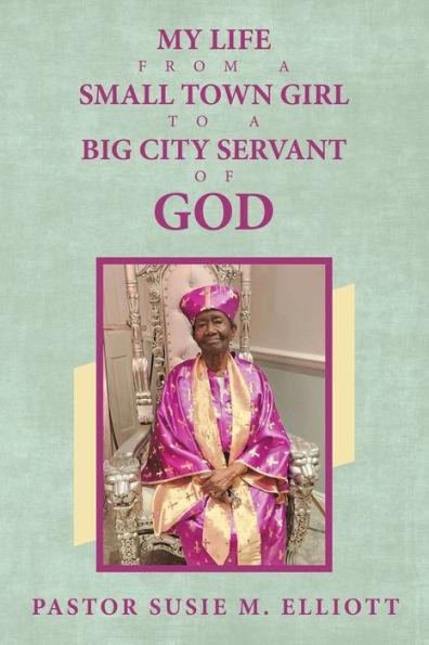 My Life from a Small Town Girl to Big City Servant of God