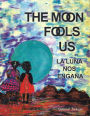 The Moon Fools Us: La Luna Nos Engaña