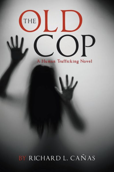THE OLD COP: A Human Trafficking Novel