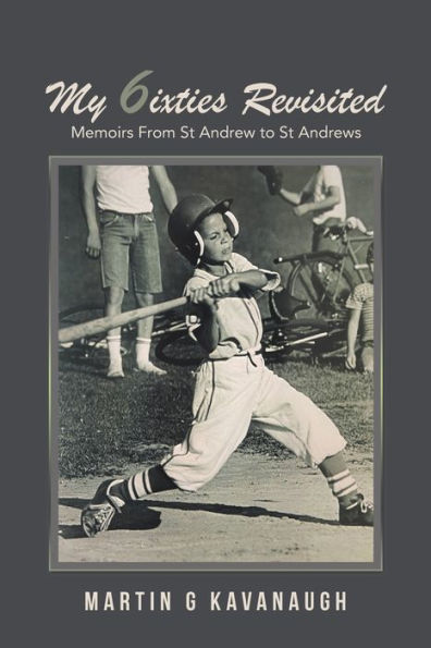 My 6ixties Revisited: Memoirs From St Andrew to Andrews