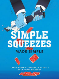 Title: SIMPLE SQUEEZES: MADE SIMPLE, Author: James Marsh Sternberg MD (Dr J)