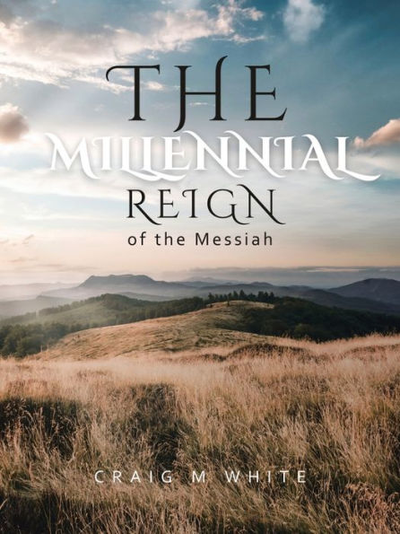 the Millennial Reign of Messiah