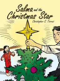 Title: Salma and the Christmas Star, Author: Christopher S Torres