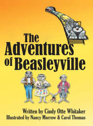 Title: The Adventures of Beasleyville, Author: Cindy Otte Whitaker