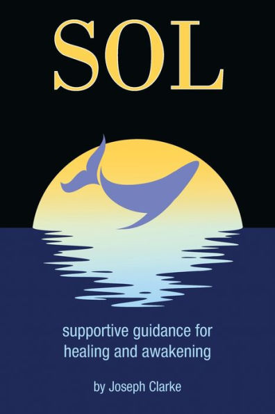 Sol: supportive guidance for healing and awakening