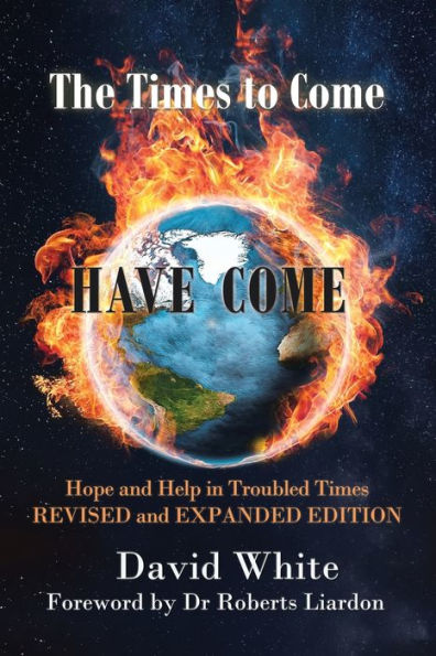 The Times to Come Have Come: Hope and Help Troubled REVISED EXPANDED EDITION