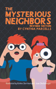 Title: The Mysterious Neighbors: Revised Edition, Author: Cynthia Parcells