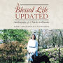 A BLESSED LIFE Updated: Autobiography of a Traveler to Emmaus