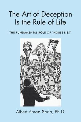 The Art of Deception is Rule Life: Fundamental Role "Noble Lies"