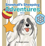 Title: Snowball's Sheepdog Adventures: Winter, Author: Margie Lennon