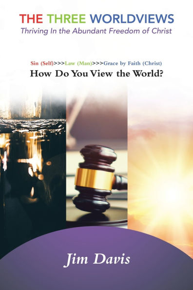 the Three Worldviews: Thriving Abundant Freedom of Christ