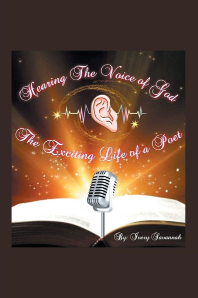 Hearing The Voice of GOD: Exciting life a Poet