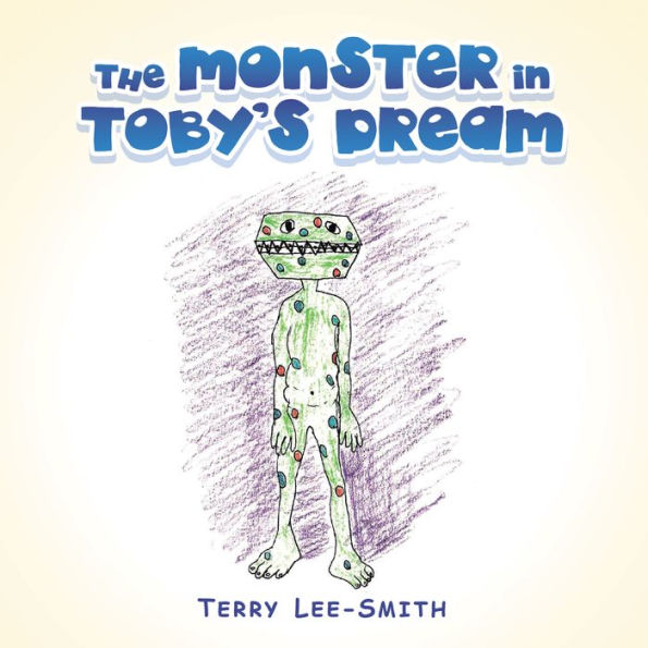 THE MONSTER IN TOBY'S DREAM