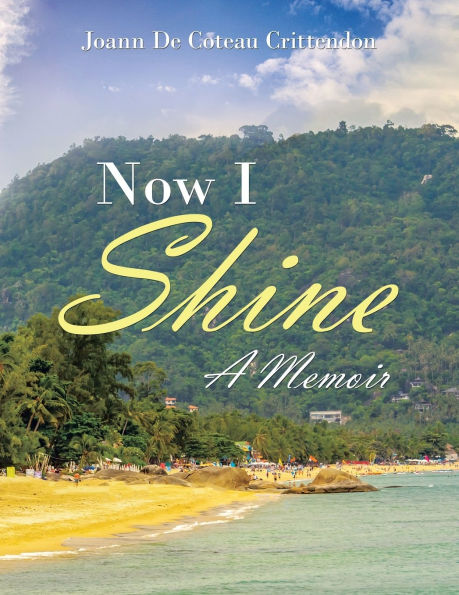 Now I Shine: A Memoir
