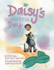 Title: Daisy's Delightful Day, Author: Julie Ann Garnett